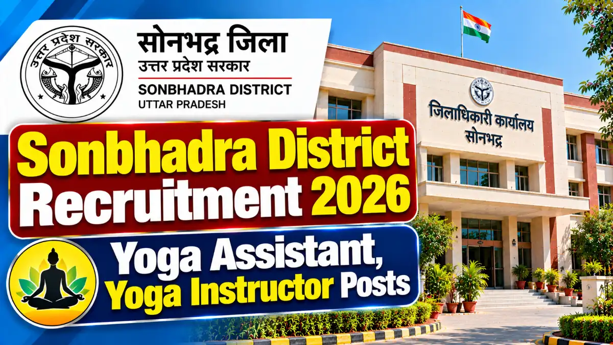 Sonbhadra District Recruitment 2026 Offline Form Yoga Assistant & Instructor Posts