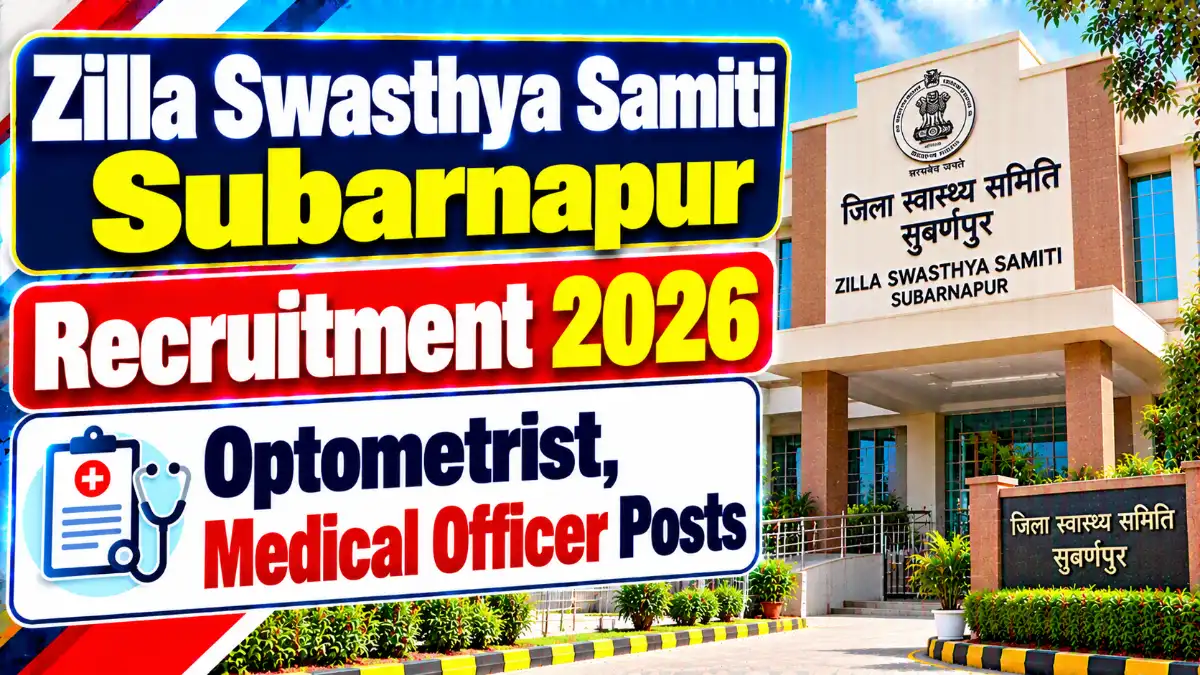 Zilla Swasthya Samiti Subarnapur Recruitment 2026 OUT For Optometrist, Medical Officer 20 Posts