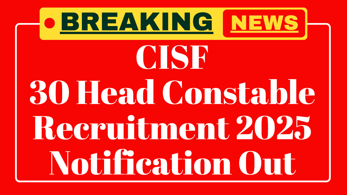 CISF 30 Head Constable Recruitment 2025