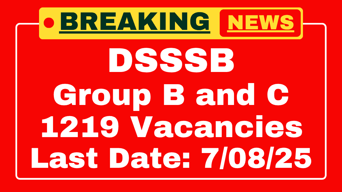 DSSSB Group B and Group C Recruitment 2025 DSSSB Group B and Group C Recruitment 2025