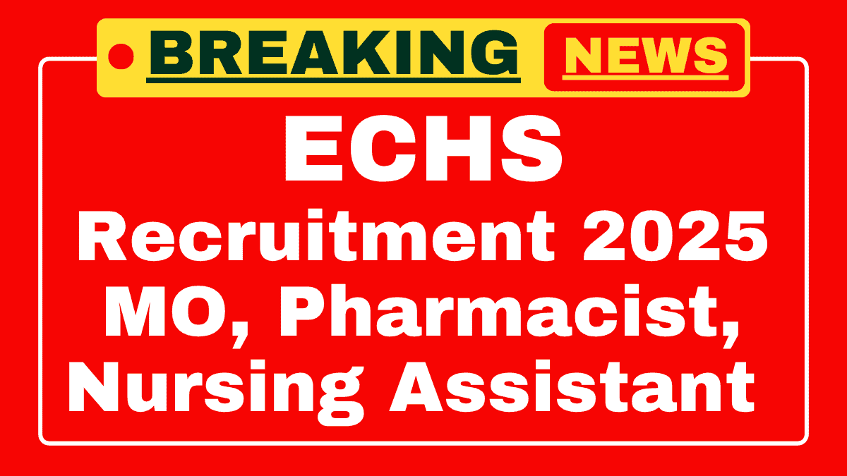 ECHS Medical Officer, Nursing Assistant Recruitment 2025