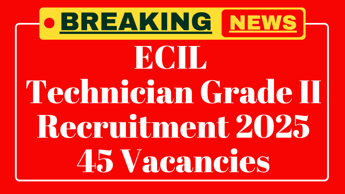 ECIL Technician Recruitment 2025