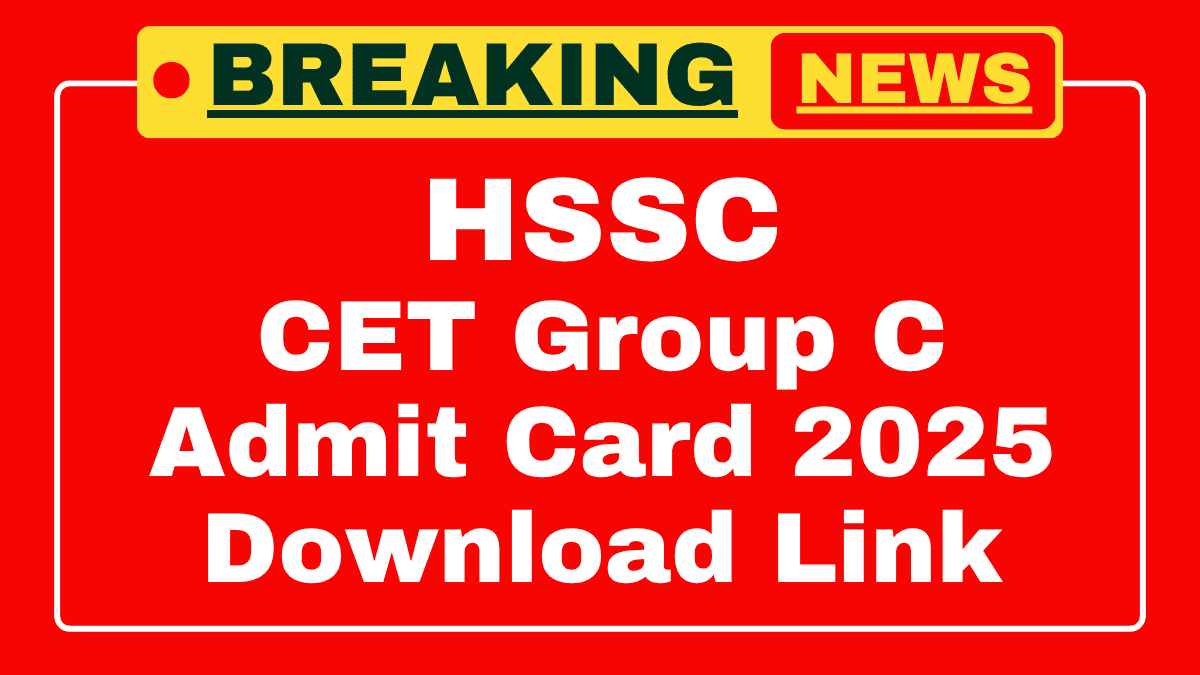 HSSC CET Group C Admit Card 2025 Link HSSC CET Group C Admit Card 2025 Link