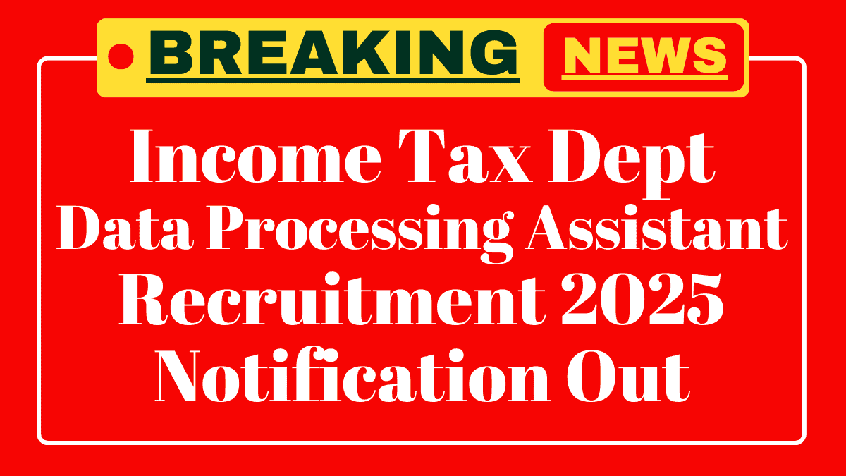 Income Tax Data Processing Assistant Recruitment 2025