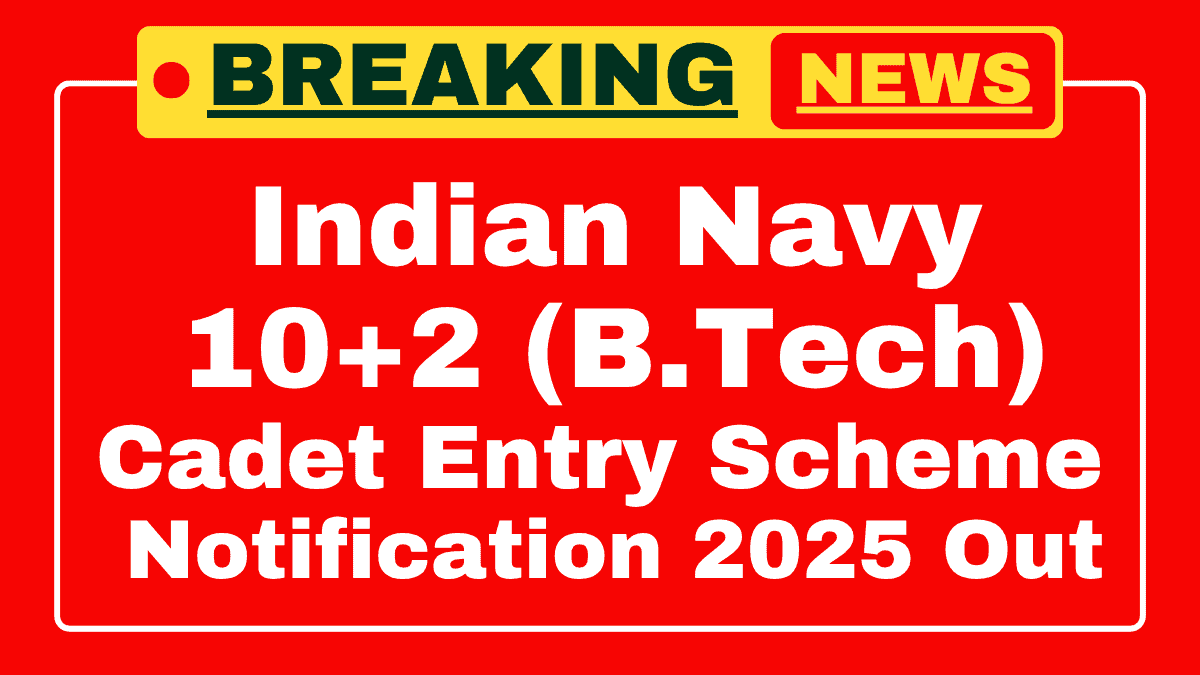 Indian Navy 10+2 (B.Tech) Cadet Entry