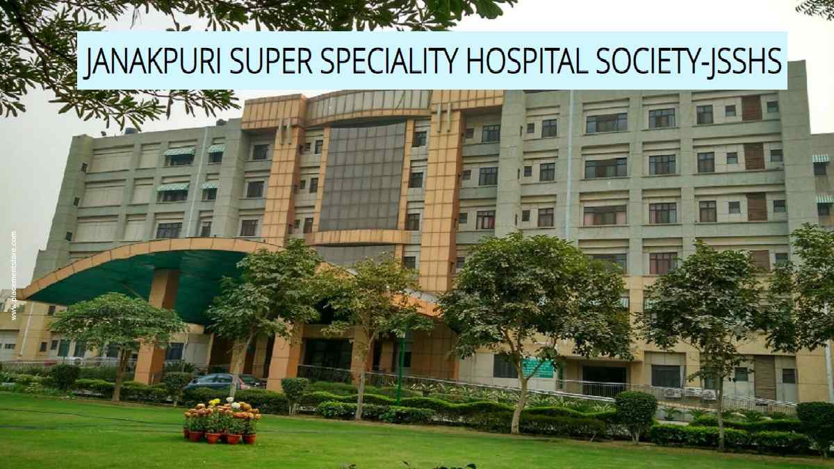 JSSH - Janakpuri Super Speciality Hospital Society