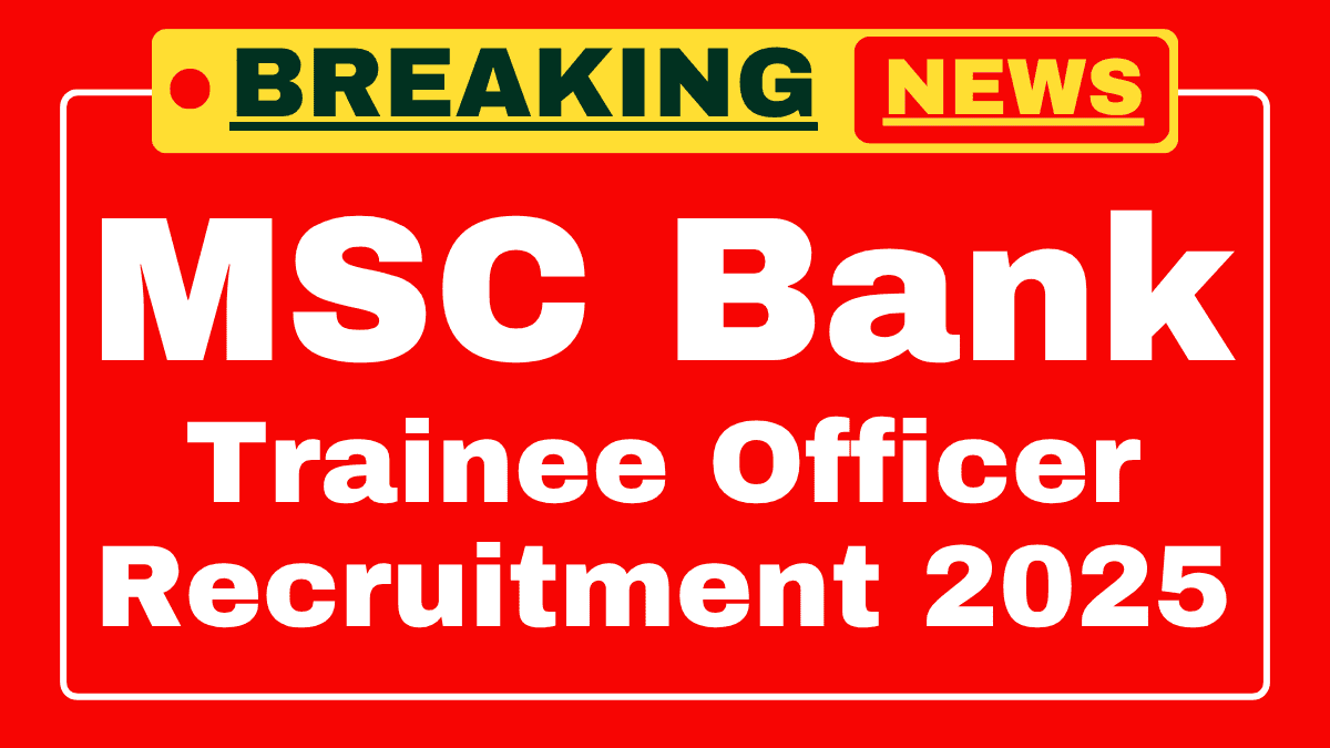 MSC Bank Trainee Officer Recruitment 2025