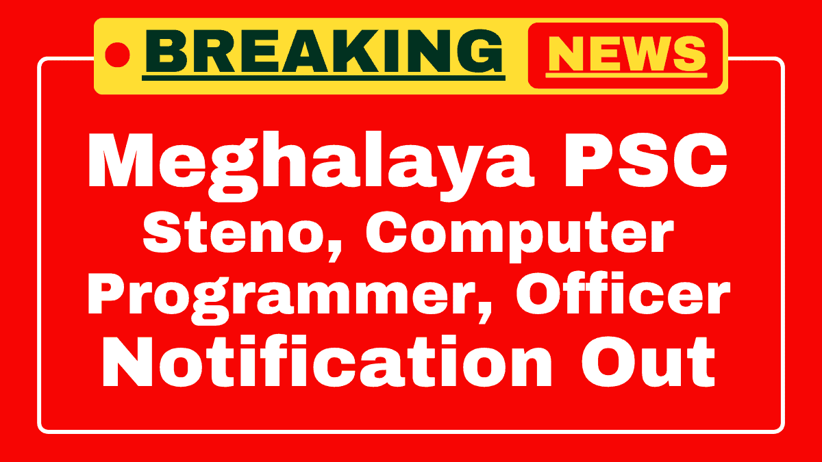 Meghalaya PSC Recruitment 2025 Meghalaya PSC Recruitment 2025