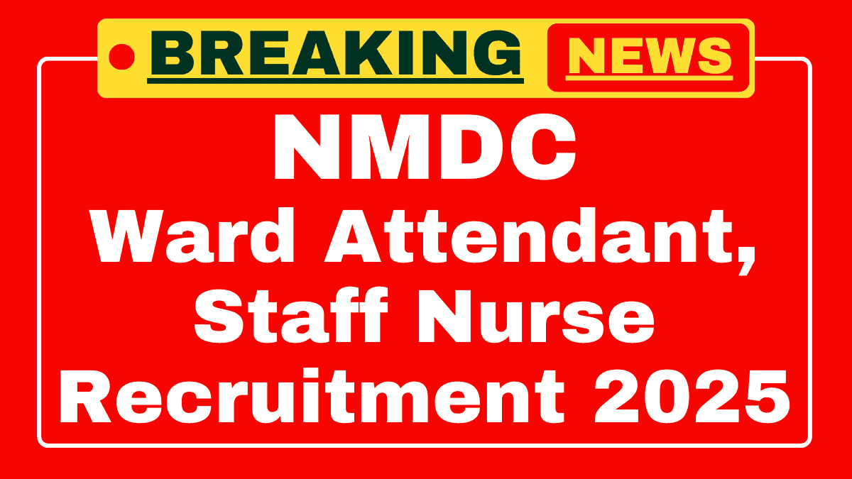 NMDC Ward Attendant, Staff Nurse Recruitment 2025