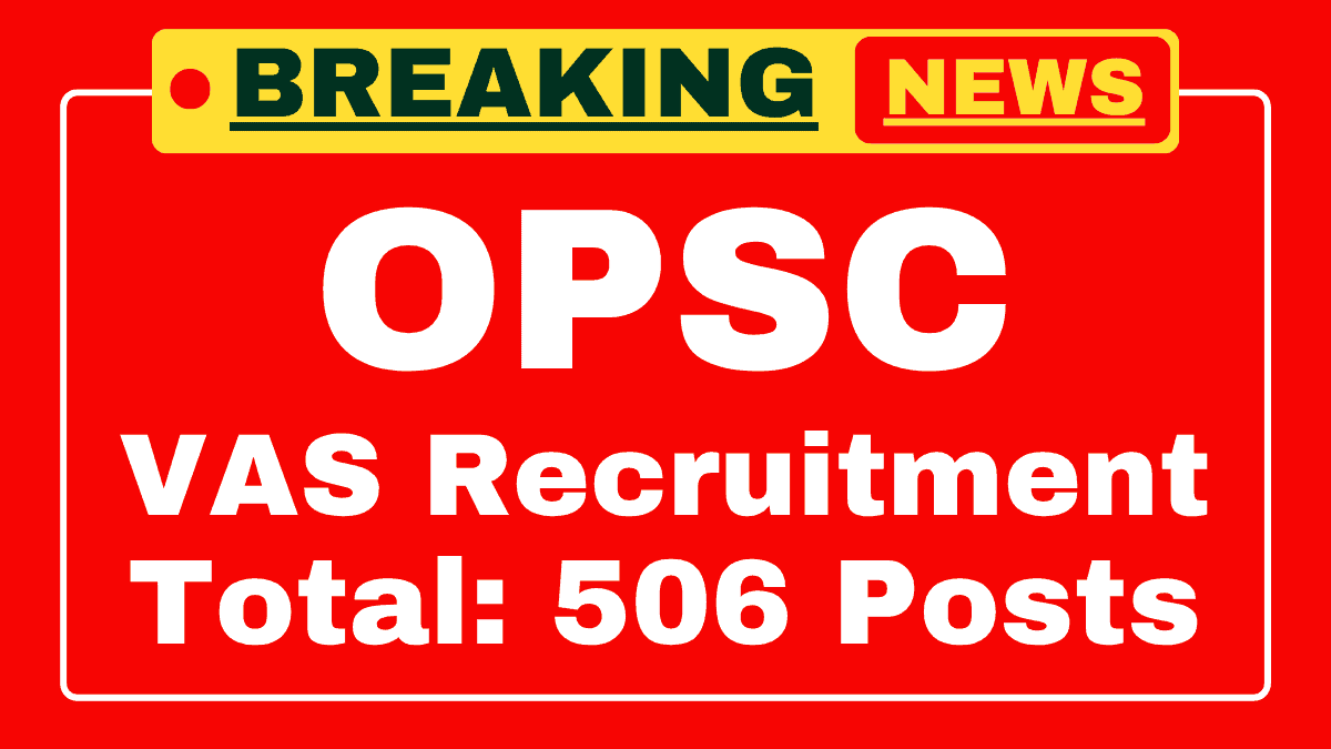 OPSC VAS Recruitment 2025