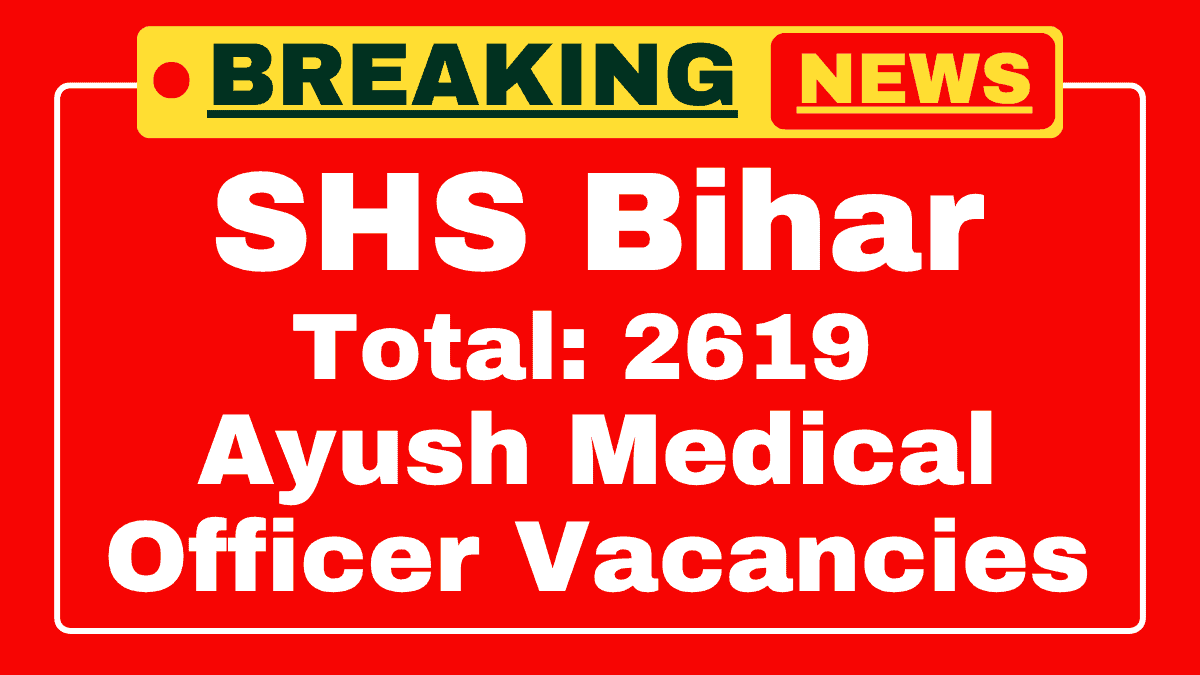 SHS Bihar Ayush MO Recruitment 2025 SHS Bihar Ayush MO Recruitment 2025