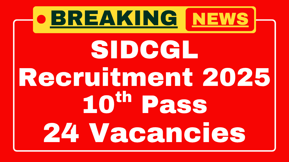 SIDCGL Recruitment 2025