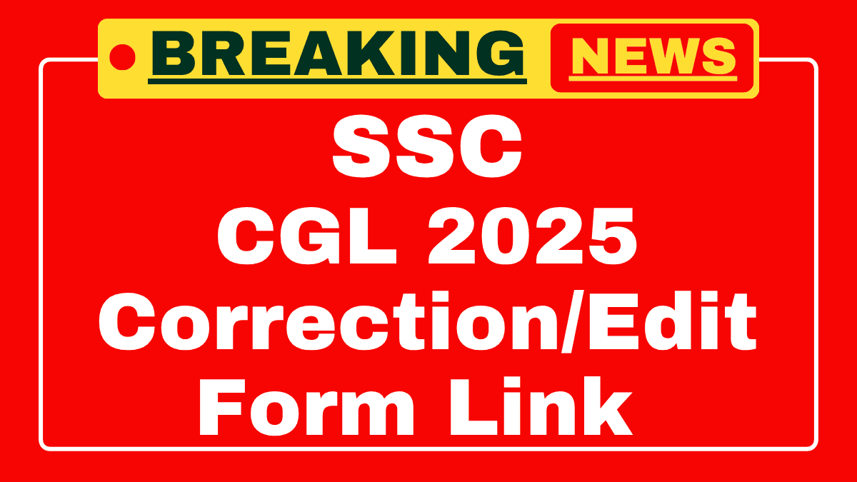 SSC CGL 2025 Correction Form Link