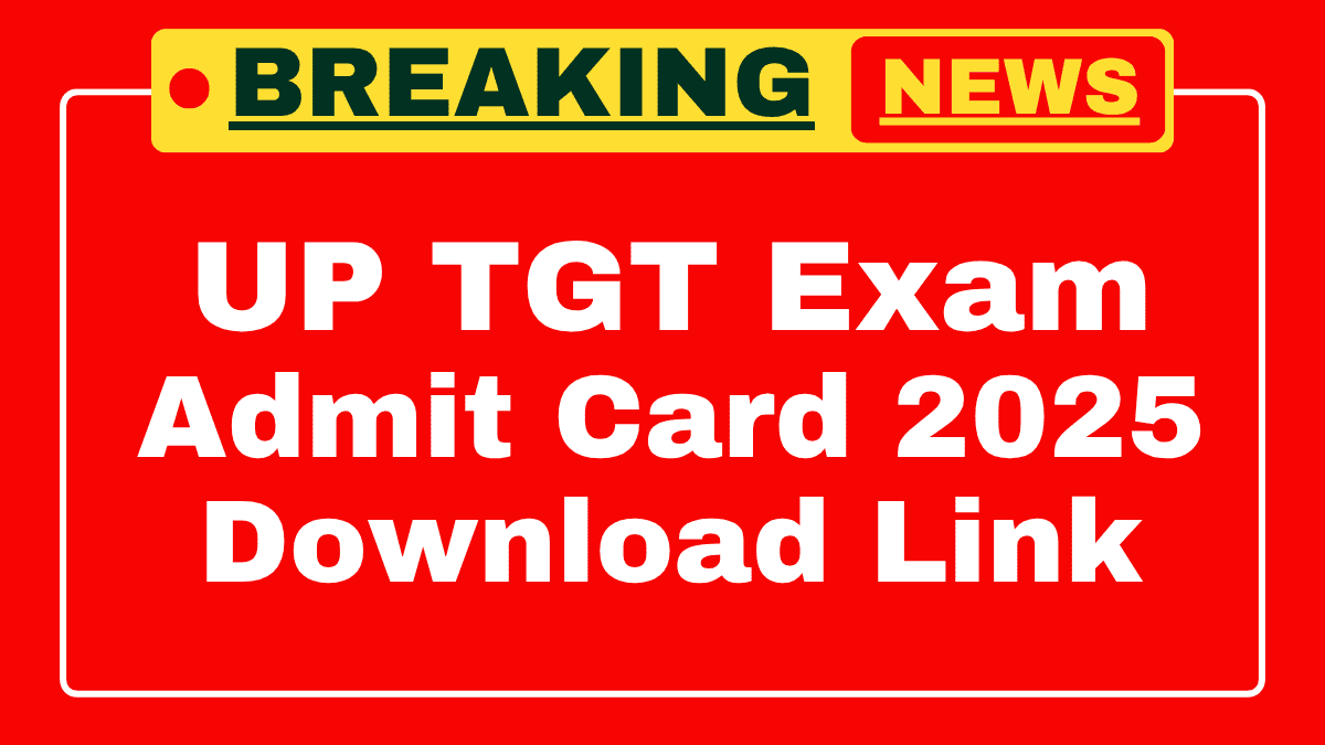 UP TGT Admit Card 2025 Link UP TGT Admit Card 2025 Link