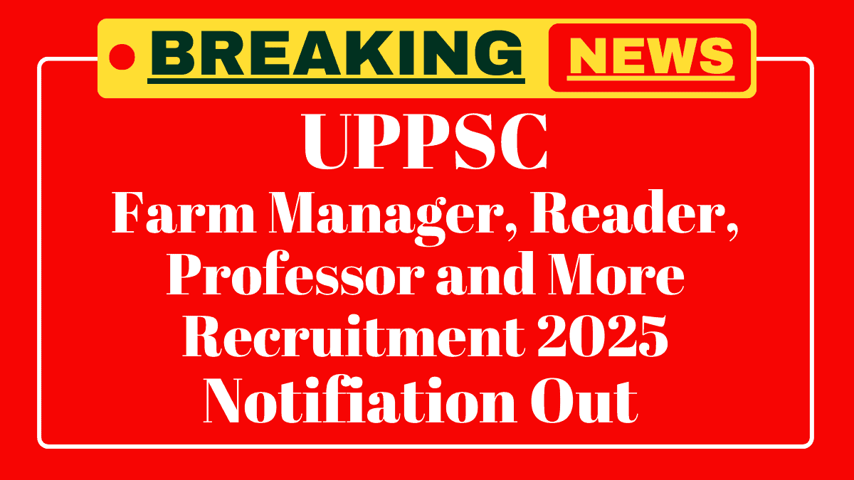 UPPSC Farm Manager, Reader, Control Officer Recruitment 2025