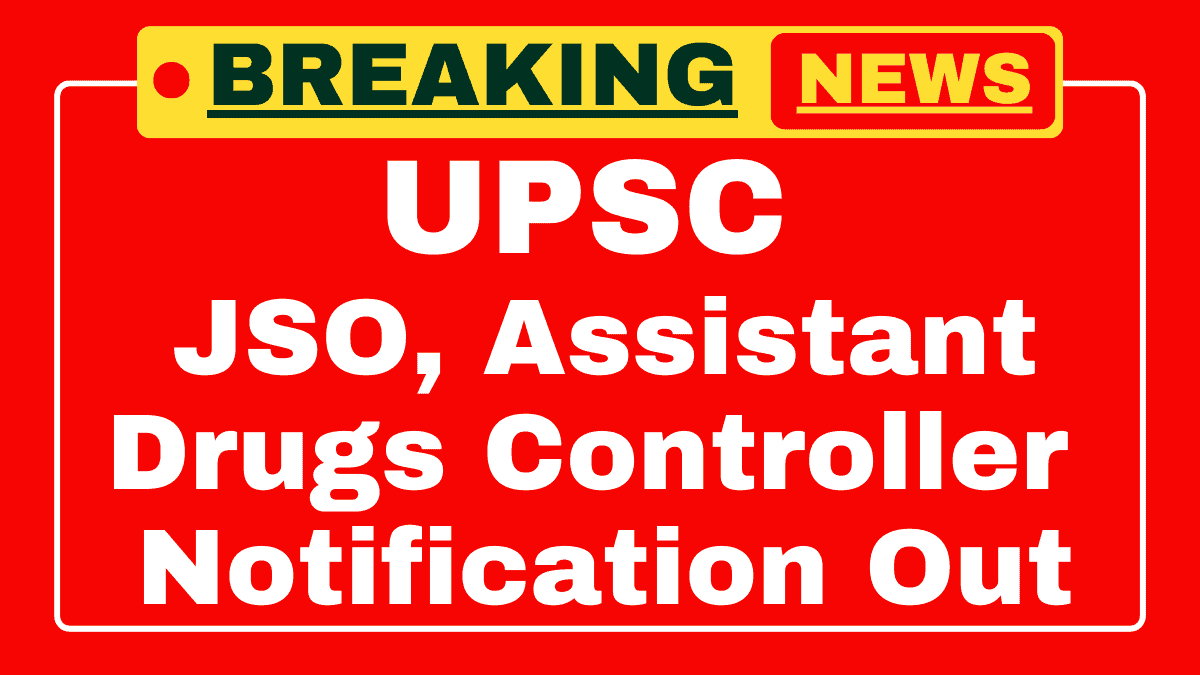UPSC Junior Scientific Officer, Assistant Drugs Controller Recruitment
