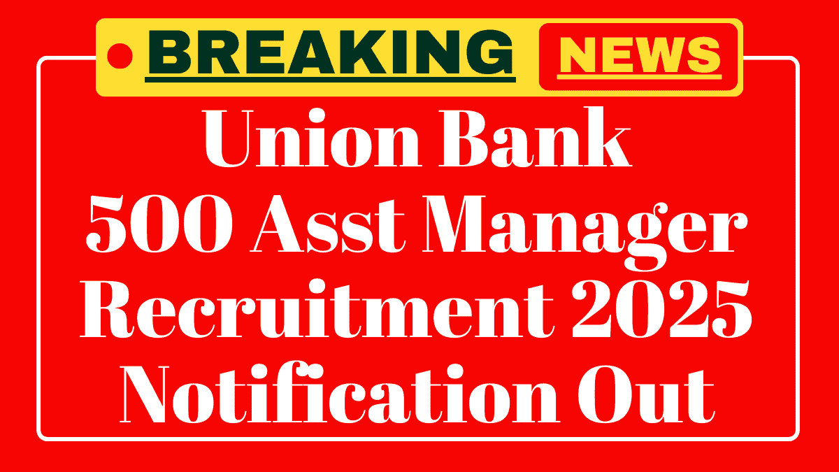 Union Bank Assistant Manager Recruitment 2025