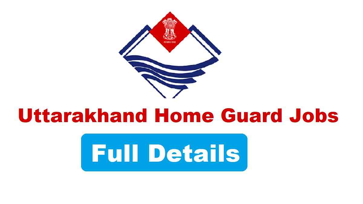Uttarakhand Home Guard Recruitment 2021 » Apply Now 55 Post
